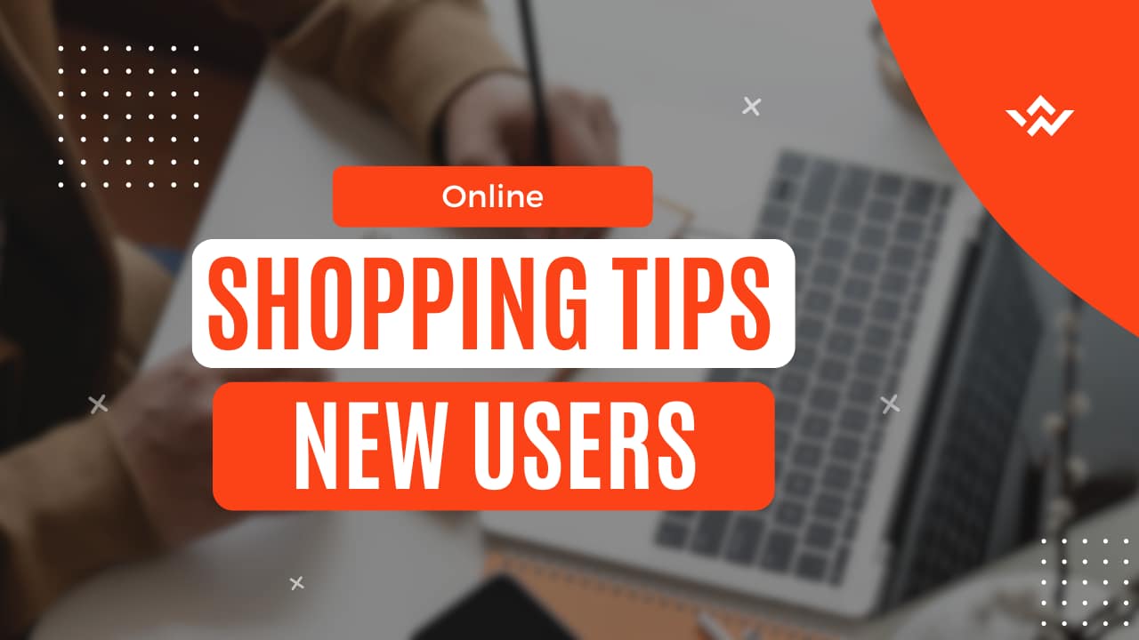 Shopping Tips for New Online Users – Happy Digital Shopping